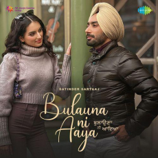 Bulauna Ni Aaya Satinder Sartaaj Bulauna Ni Aaya Satinder Sartaaj